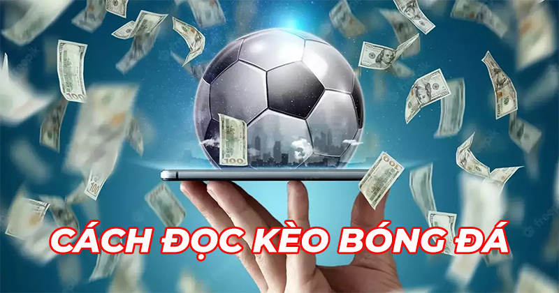 Cách Đánh Kèo Bóng Đá Chuẩn Xác